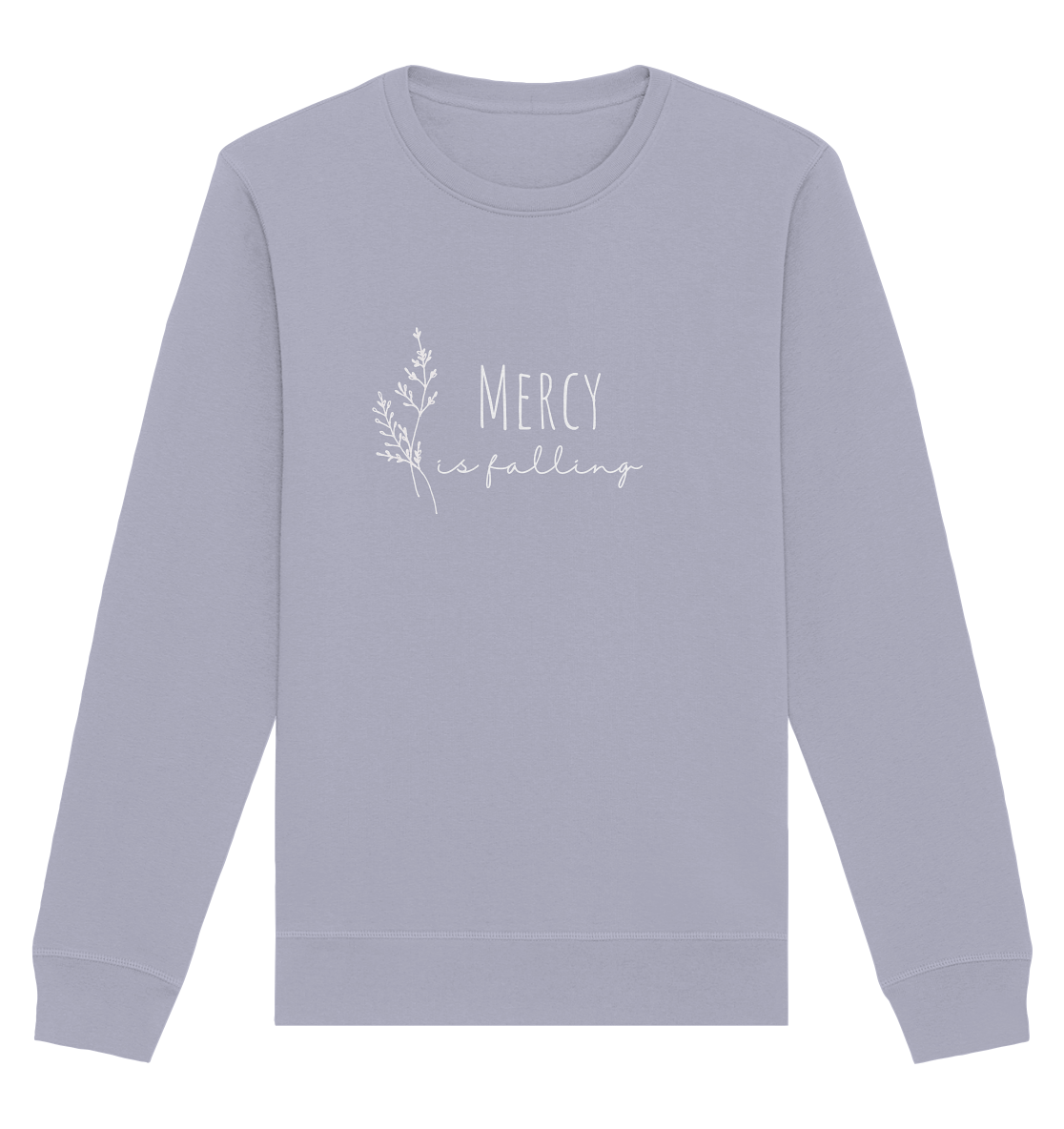 Mercy is falling - Organic Basic Unisex Sweatshirt - wertvoll und geliebt