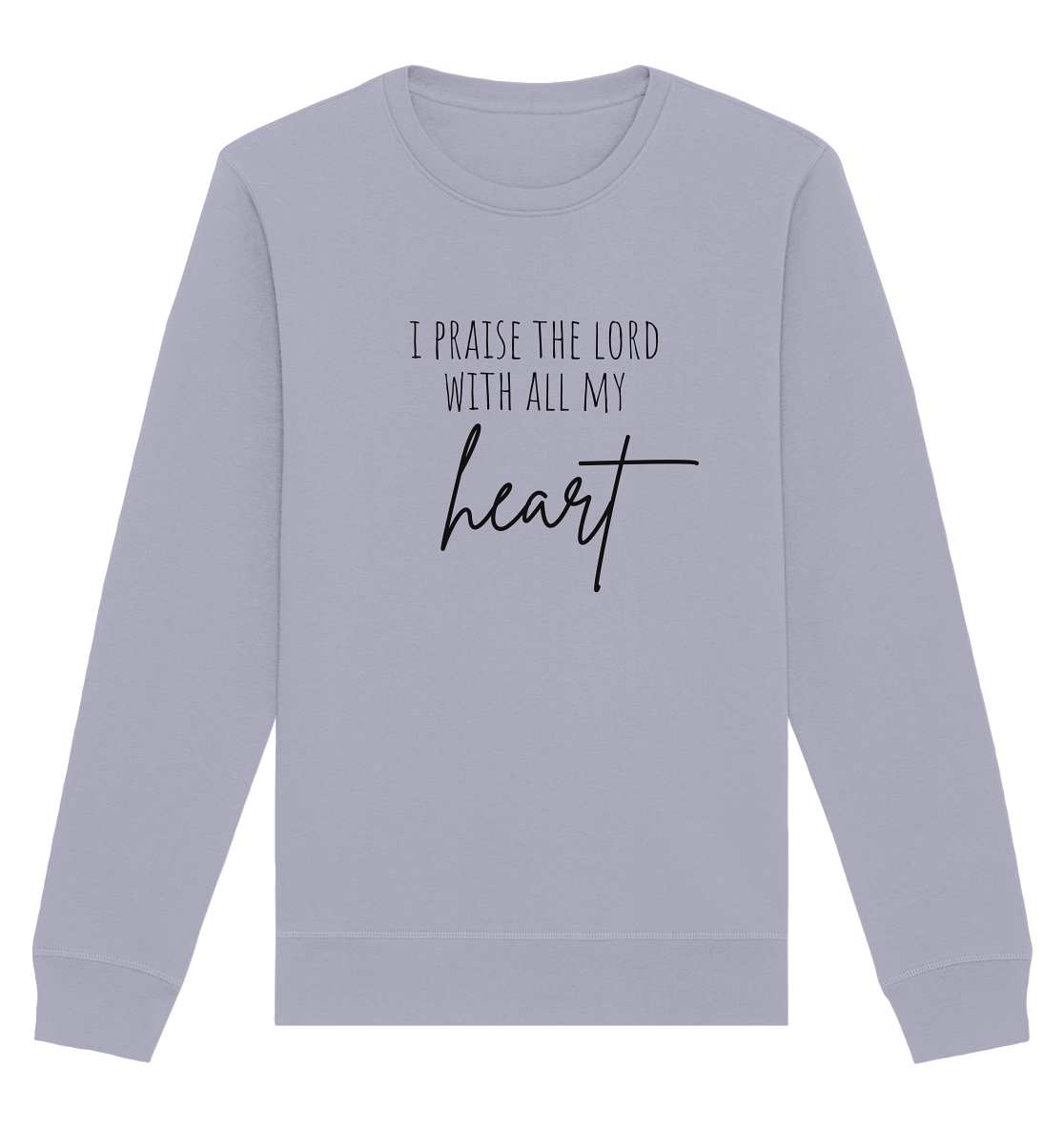 I praise the lord - Organic Basic Unisex Sweatshirt - wertvoll und geliebt