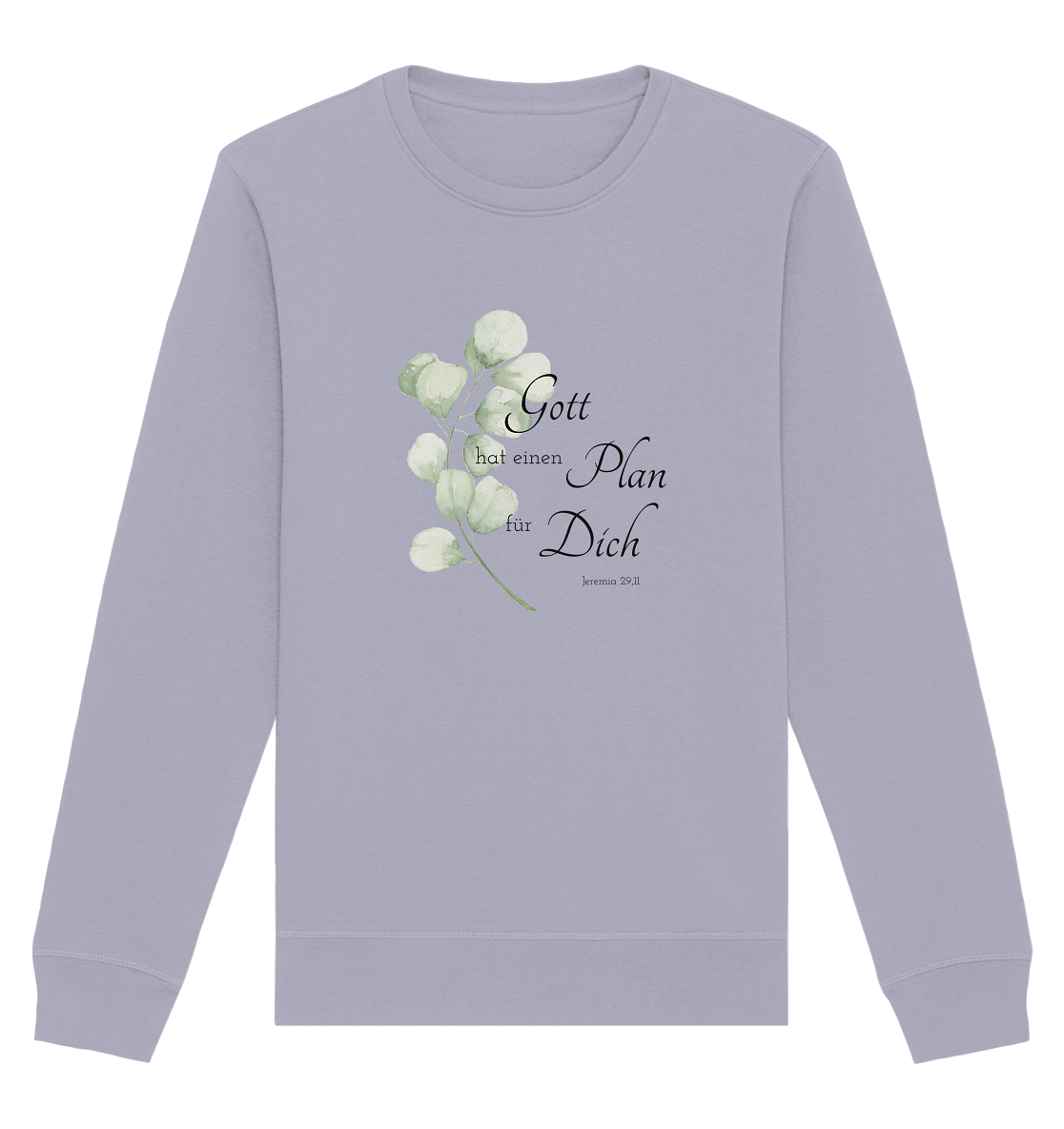 Gott hat einen Plan für Dich - Organic Basic Unisex Sweatshirt - wertvoll und geliebt