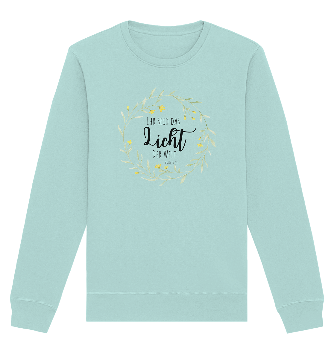 Licht der Welt - Organic Basic Unisex Sweatshirt - wertvoll und geliebt