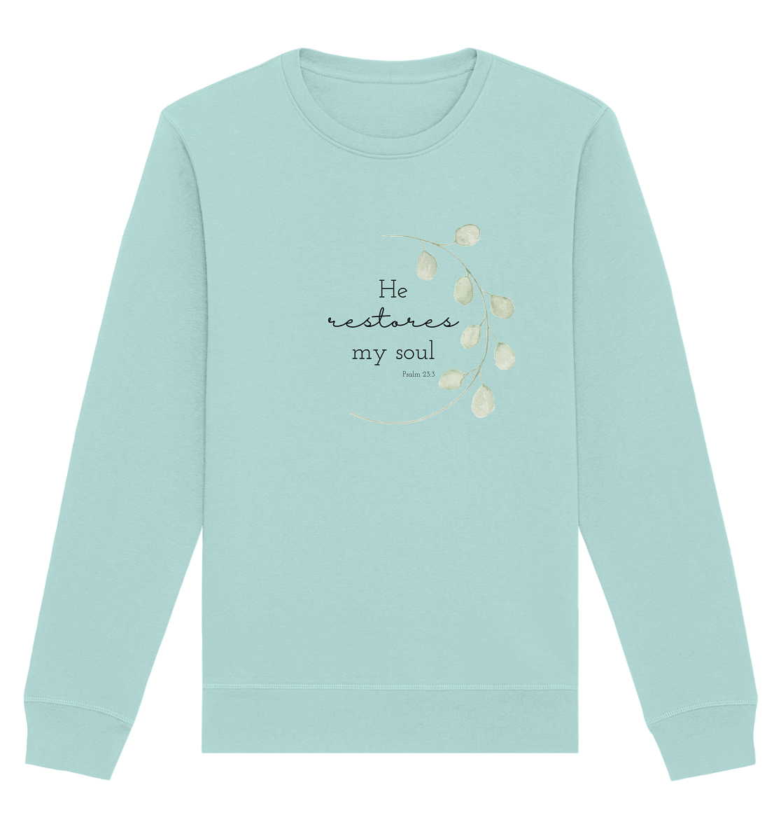 He restores my soul - Organic Basic Unisex Sweatshirt - wertvoll und geliebt