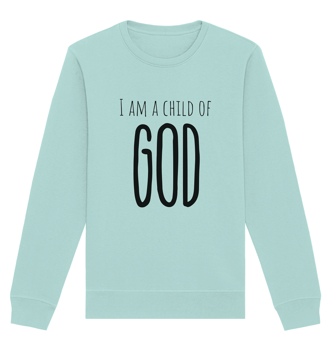 I am a child of God - Organic Basic Unisex Sweatshirt - wertvoll und geliebt