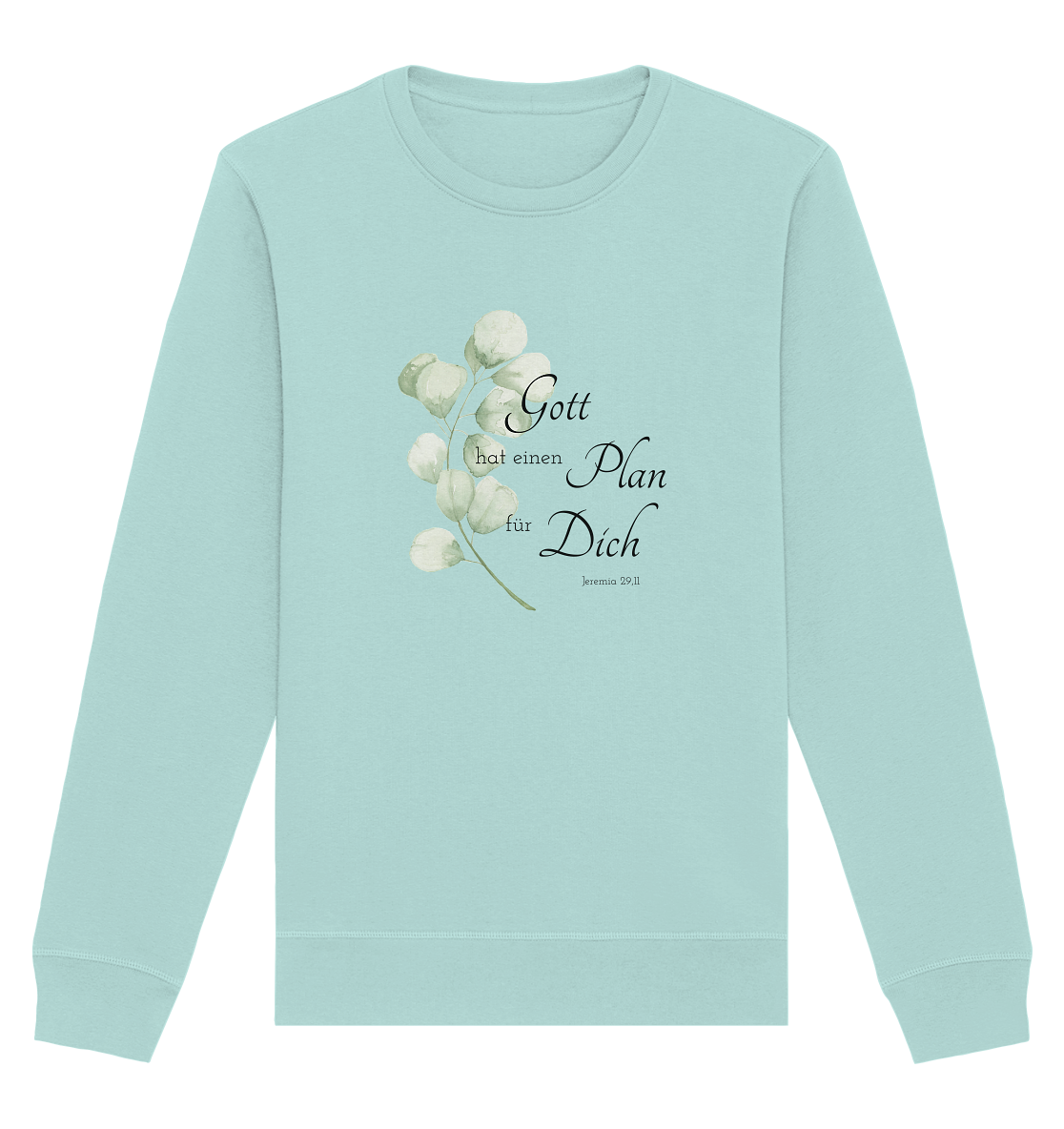 Gott hat einen Plan für Dich - Organic Basic Unisex Sweatshirt - wertvoll und geliebt