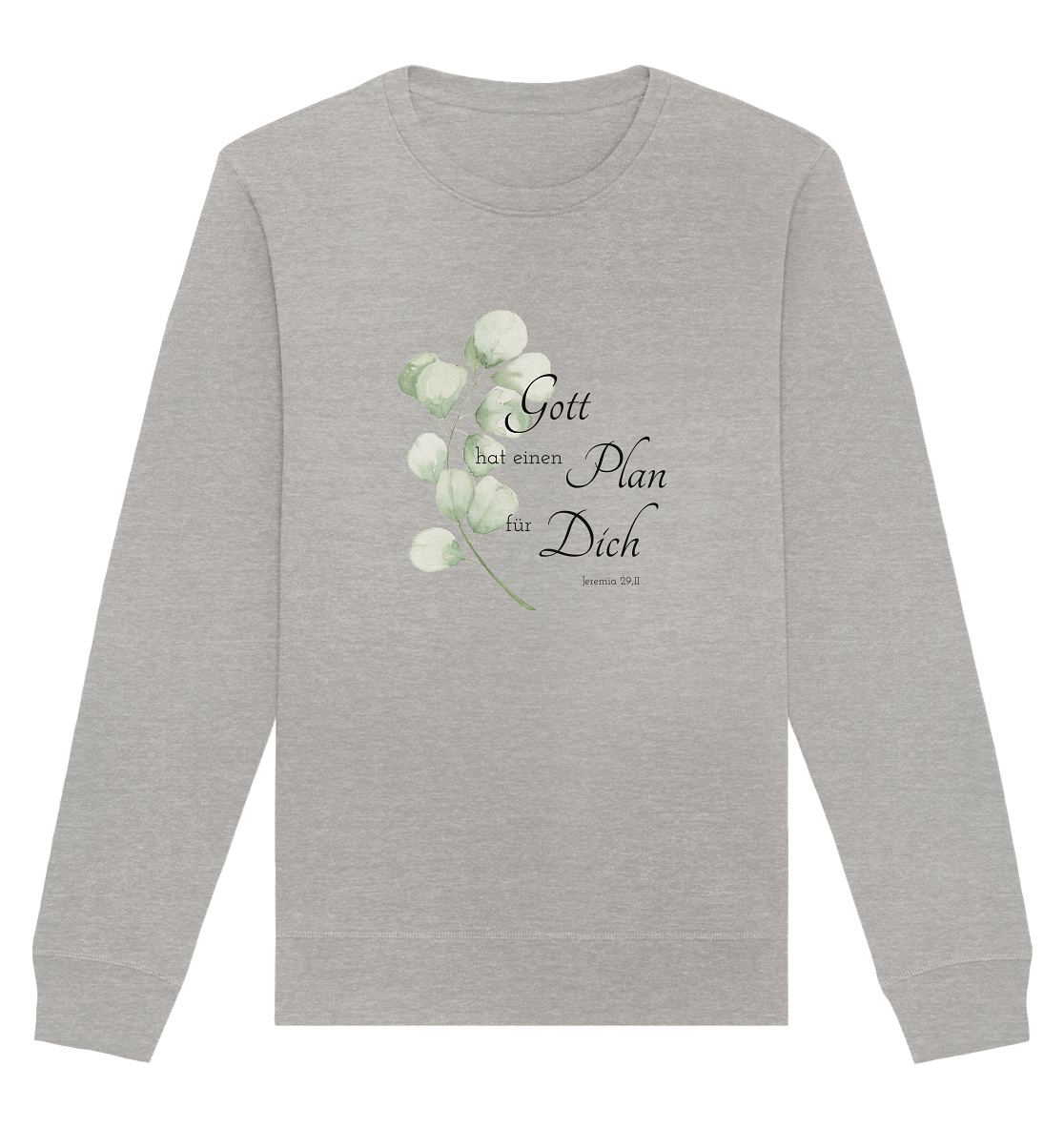 Gott hat einen Plan für Dich - Organic Basic Unisex Sweatshirt - wertvoll und geliebt