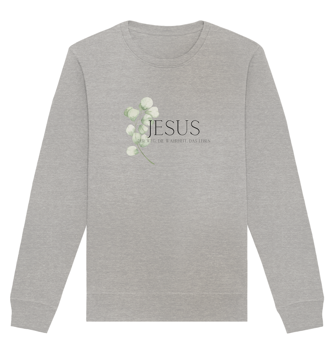 Jesus - der Weg, die Wahrheit, das Leben - Organic Basic Unisex Sweatshirt - wertvoll und geliebt
