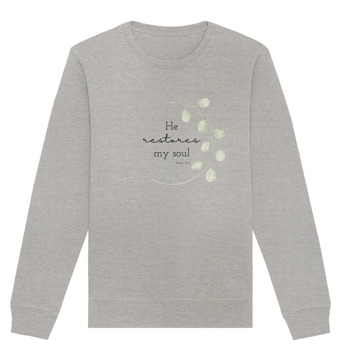 He restores my soul - Organic Basic Unisex Sweatshirt - wertvoll und geliebt