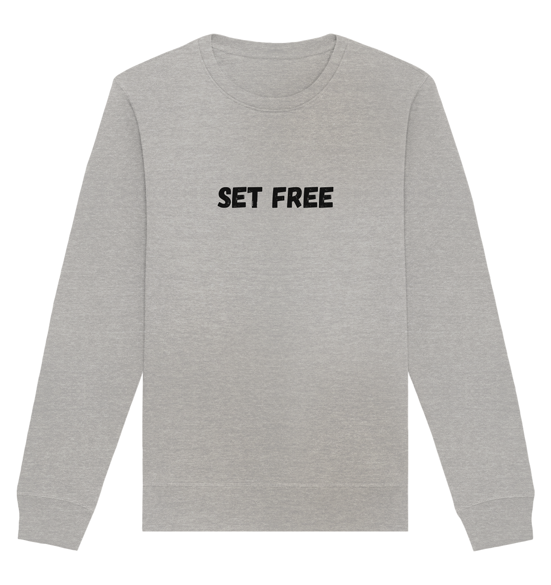Set free - Organic Basic Unisex Sweatshirt - wertvoll und geliebt