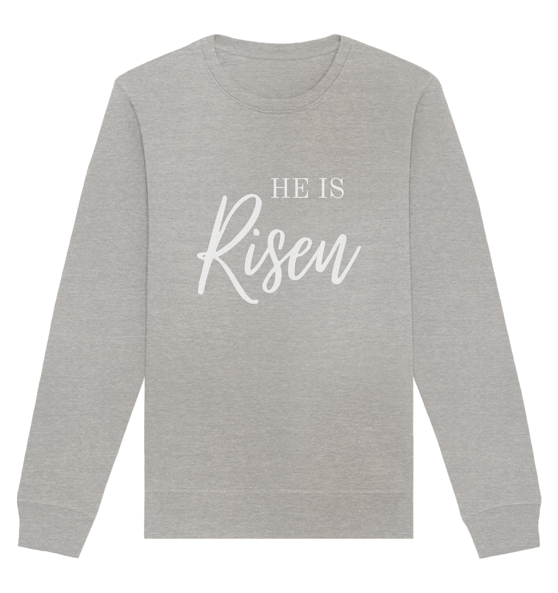 He is risen - Organic Basic Unisex Sweatshirt - wertvoll und geliebt