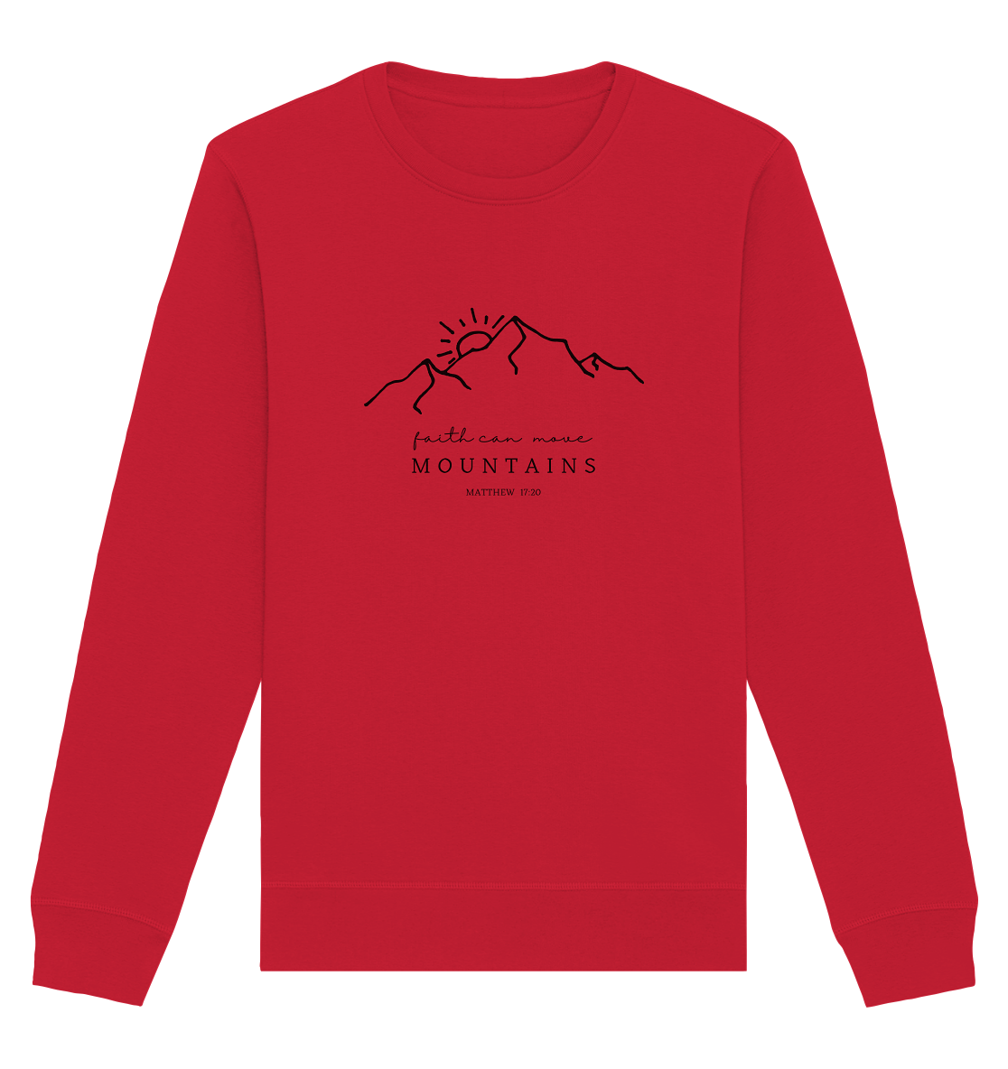 Faith can move mountains - Organic Basic Unisex Sweatshirt - wertvoll und geliebt
