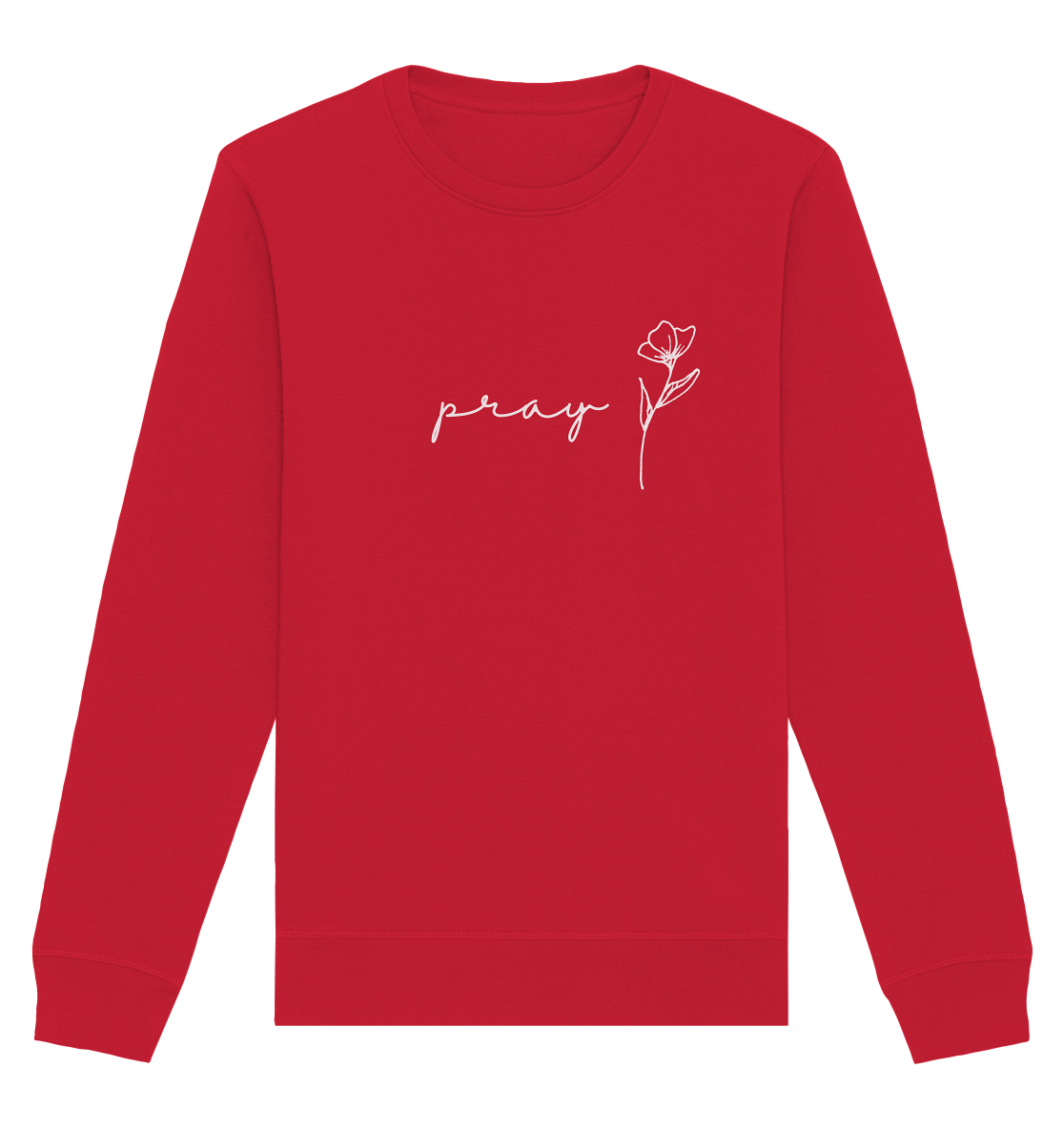 Pray - Organic Basic Unisex Sweatshirt - wertvoll und geliebt