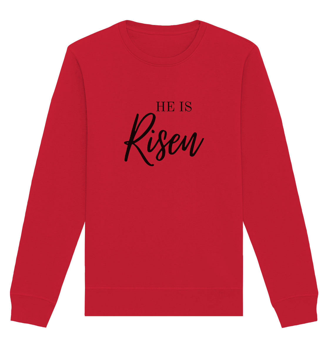 He is Risen - Organic Basic Unisex Sweatshirt - wertvoll und geliebt
