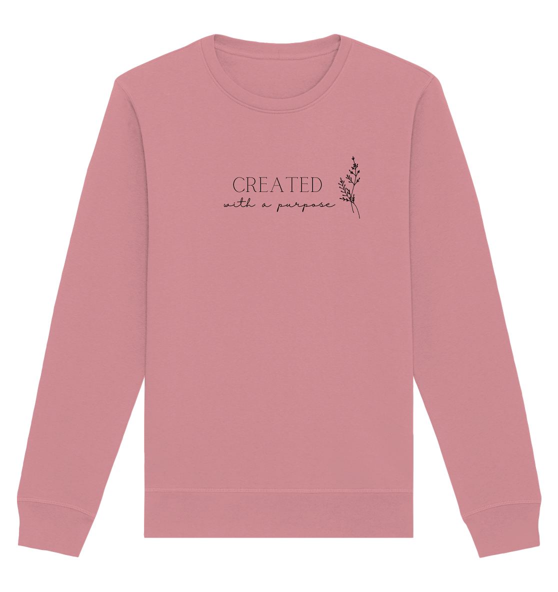 Created with a purpose D - Organic Basic Unisex Sweatshirt - wertvoll und geliebt