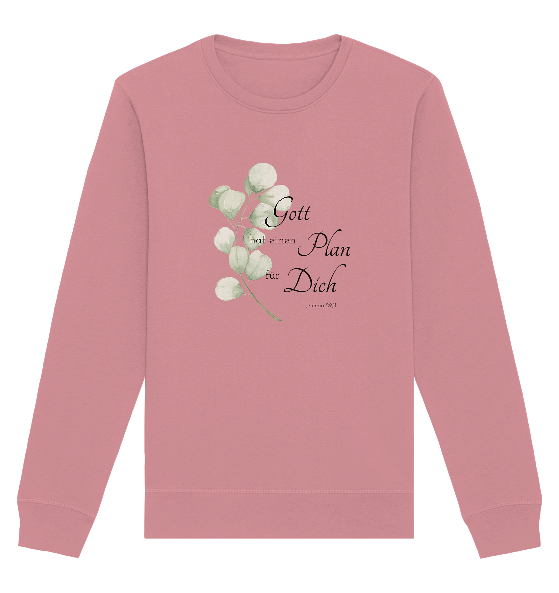 Gott hat einen Plan für Dich - Organic Basic Unisex Sweatshirt - wertvoll und geliebt