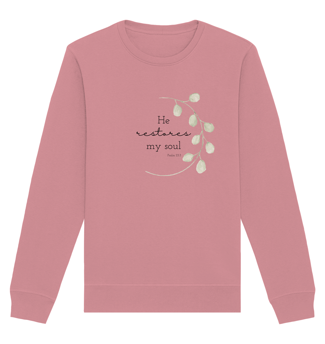 He restores my soul - Organic Basic Unisex Sweatshirt - wertvoll und geliebt