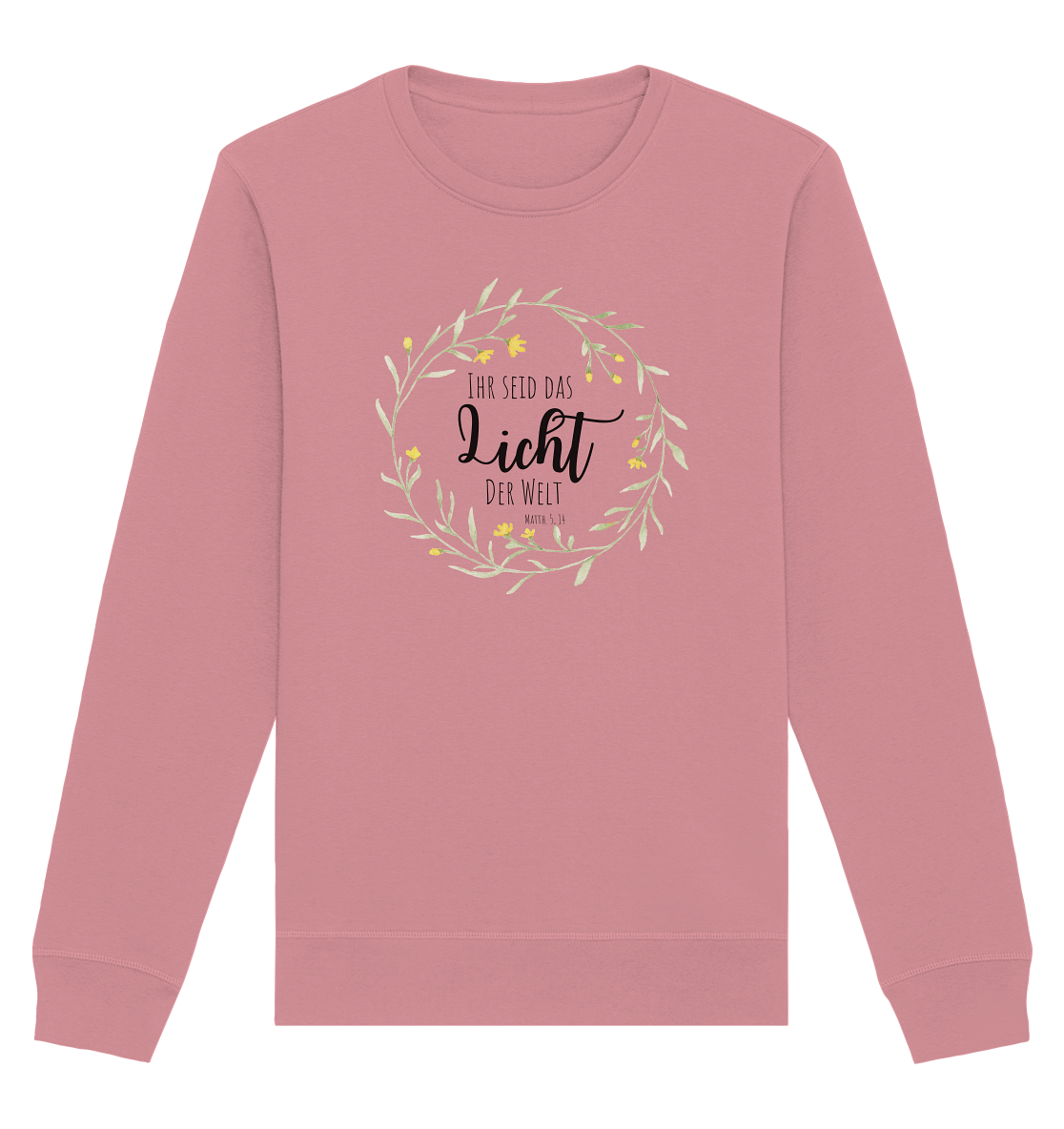 Licht der Welt - Organic Basic Unisex Sweatshirt - wertvoll und geliebt