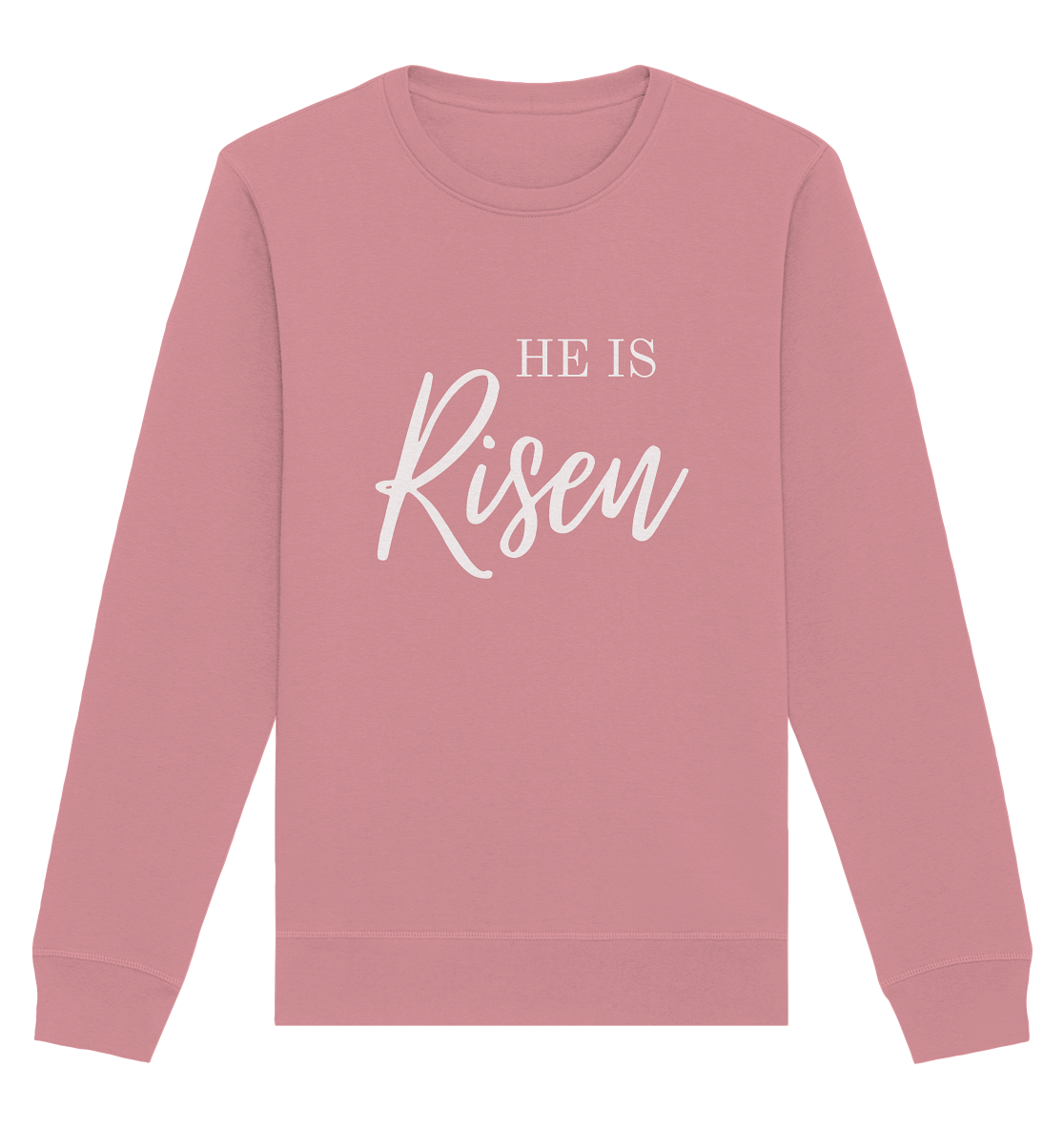 He is risen - Organic Basic Unisex Sweatshirt - wertvoll und geliebt
