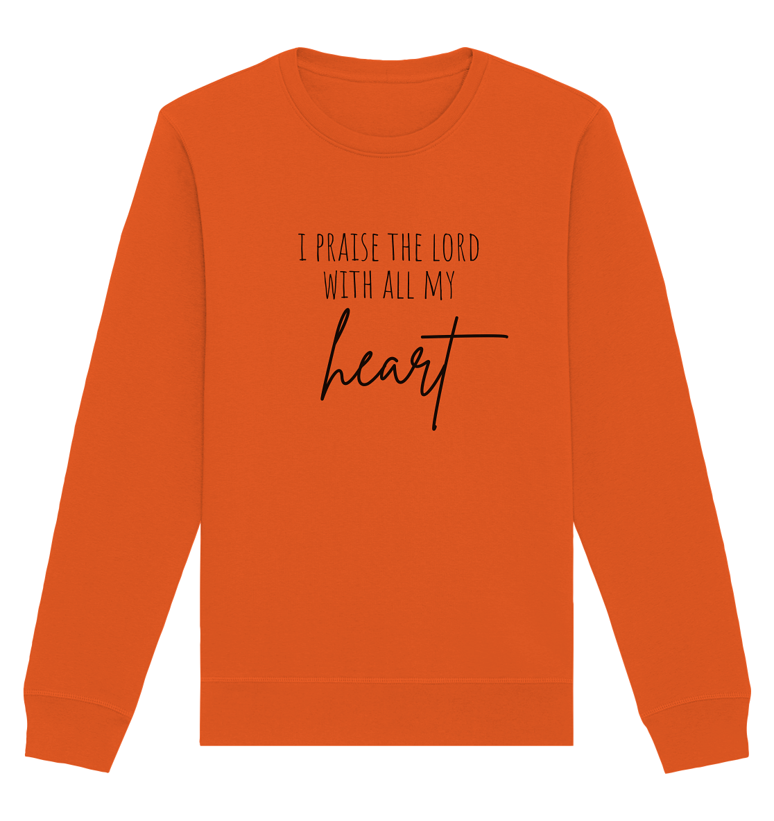 I praise the lord - Organic Basic Unisex Sweatshirt - wertvoll und geliebt