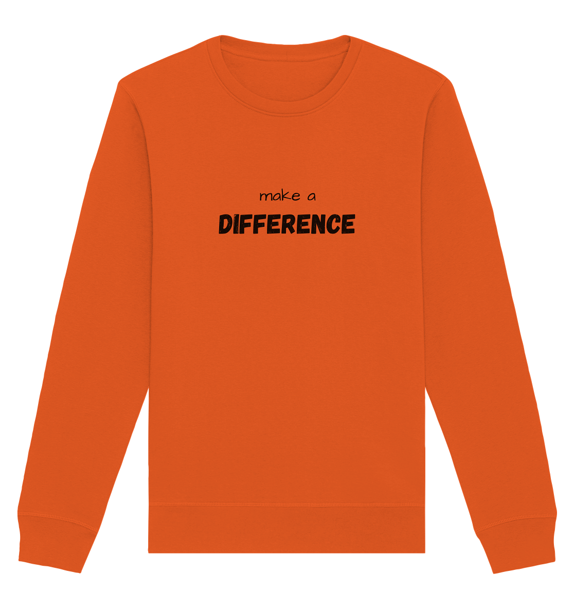 make a difference - Organic Basic Unisex Sweatshirt - wertvoll und geliebt