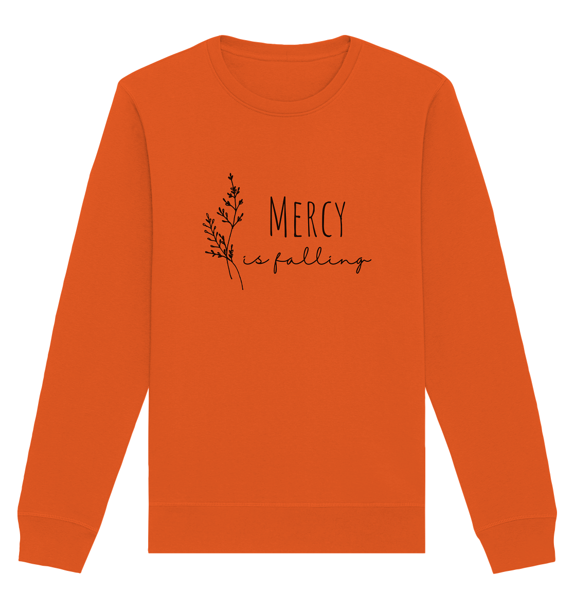 mercy is falling - Organic Basic Unisex Sweatshirt - wertvoll und geliebt