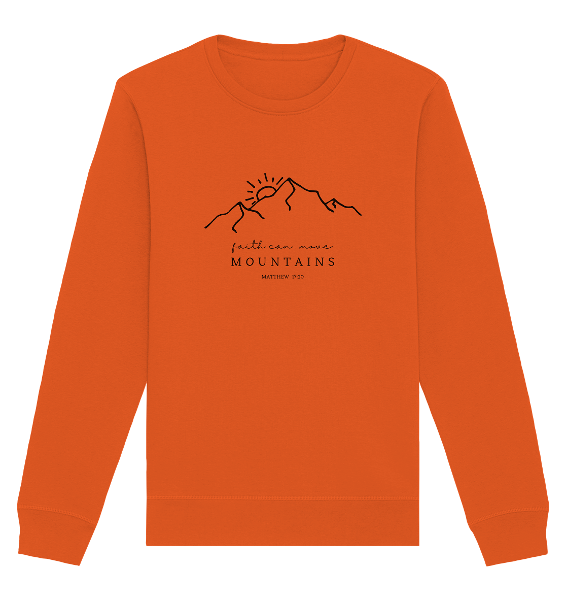 Faith can move mountains - Organic Basic Unisex Sweatshirt - wertvoll und geliebt