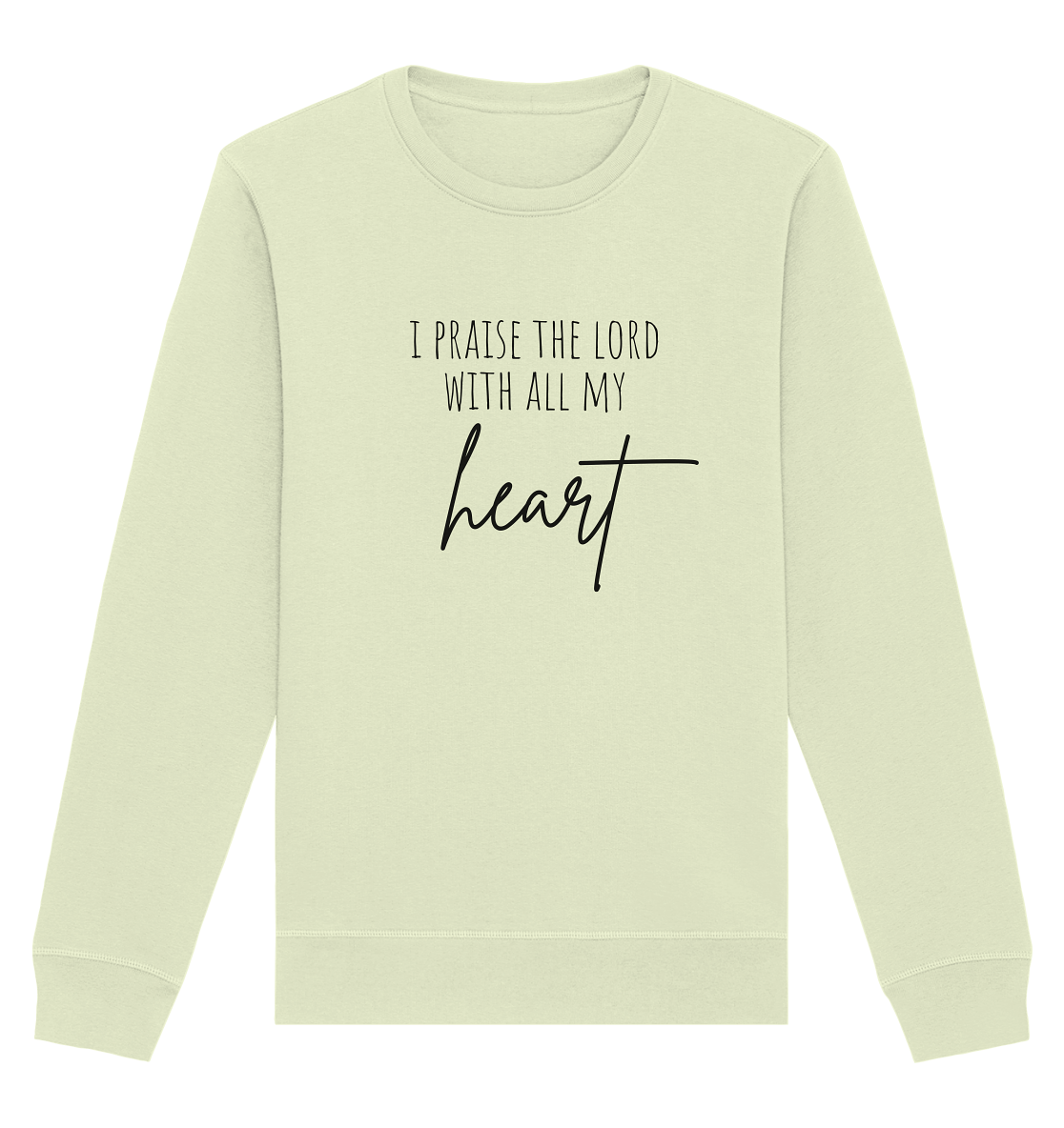 I praise the lord - Organic Basic Unisex Sweatshirt - wertvoll und geliebt
