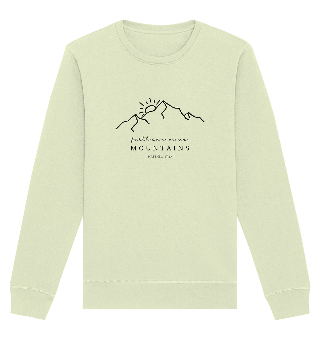 Faith can move mountains - Organic Basic Unisex Sweatshirt - wertvoll und geliebt