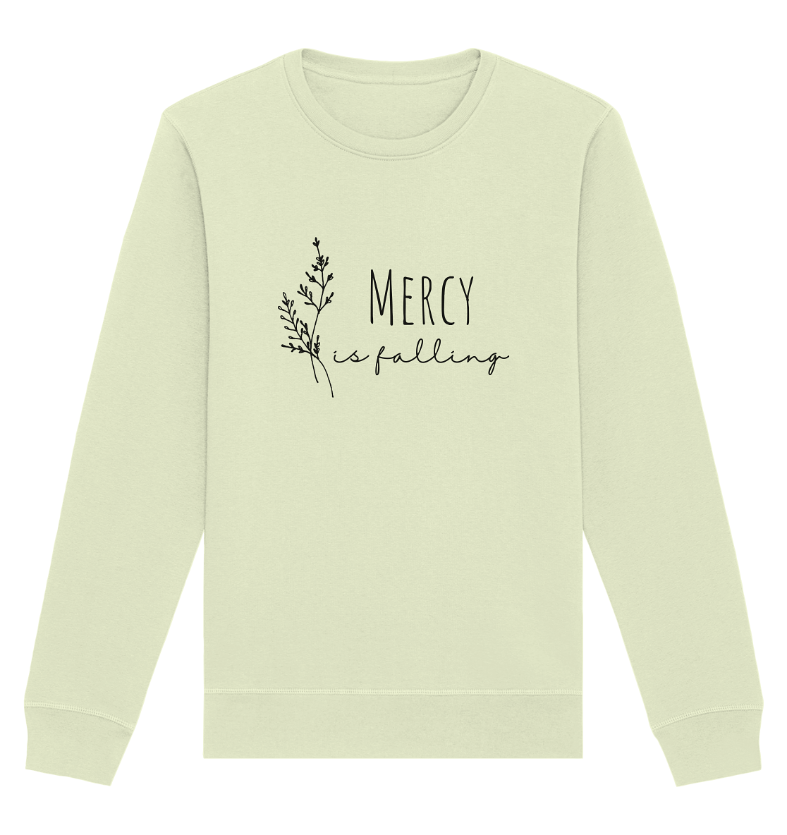 mercy is falling - Organic Basic Unisex Sweatshirt - wertvoll und geliebt