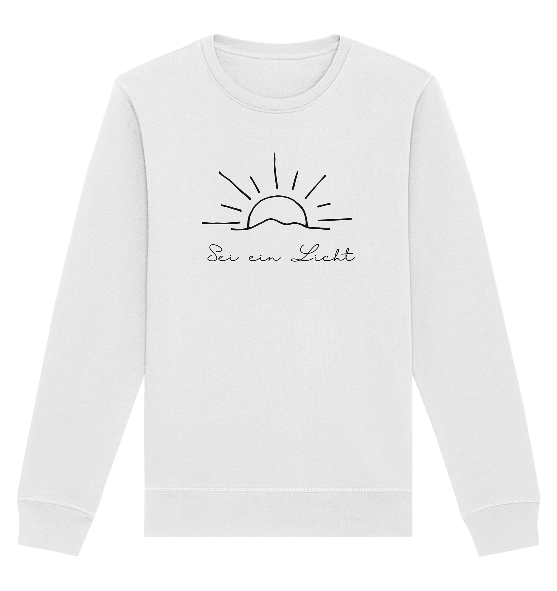 Sei ein Licht - Organic Basic Unisex Sweatshirt - wertvoll und geliebt