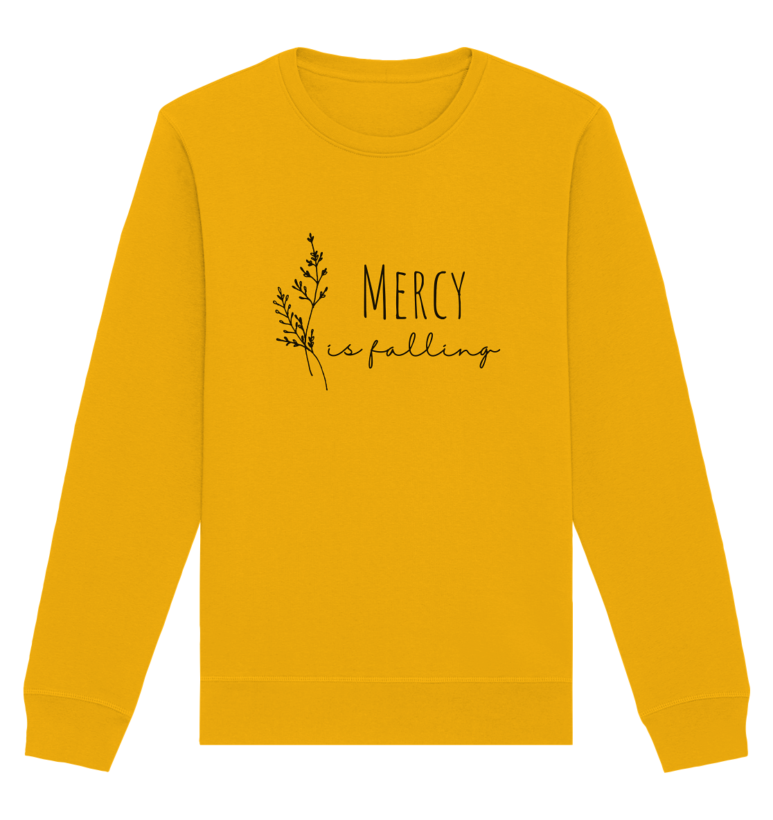 mercy is falling - Organic Basic Unisex Sweatshirt - wertvoll und geliebt