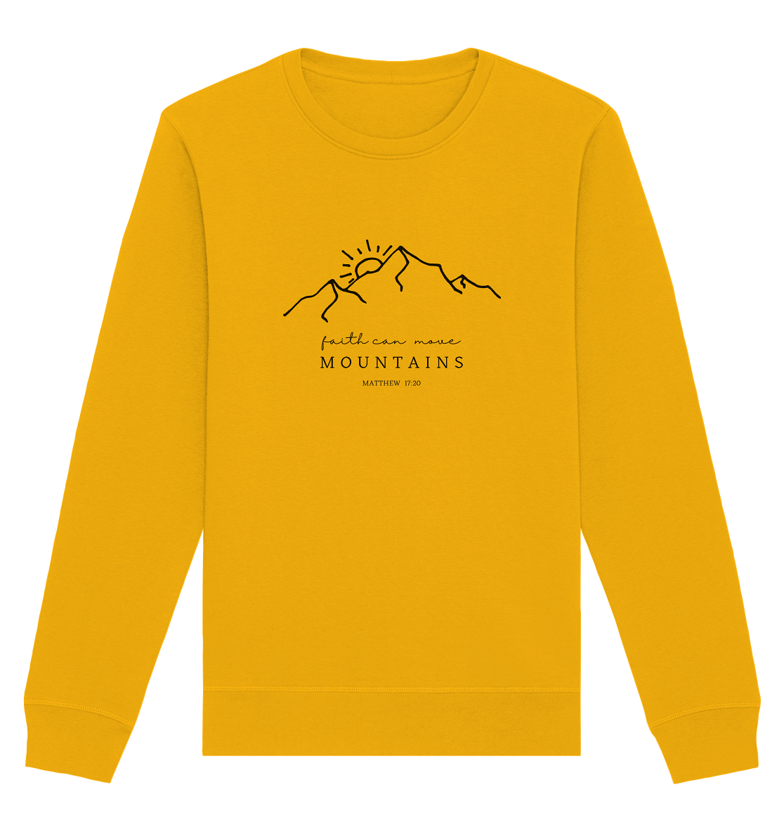 Faith can move mountains - Organic Basic Unisex Sweatshirt - wertvoll und geliebt