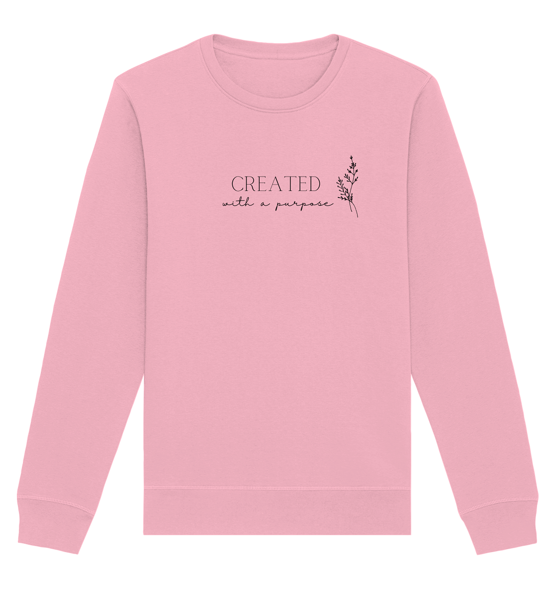 Created with a purpose D - Organic Basic Unisex Sweatshirt - wertvoll und geliebt