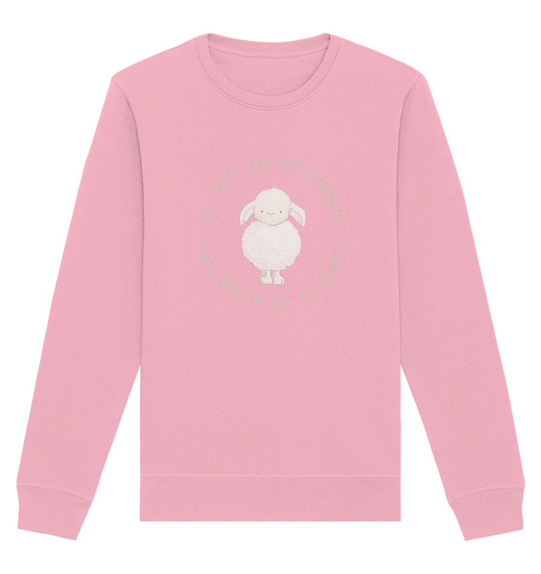 Er ließ die 99 stehen um Mich zu suchen - Organic Basic Unisex Sweatshirt - wertvoll und geliebt