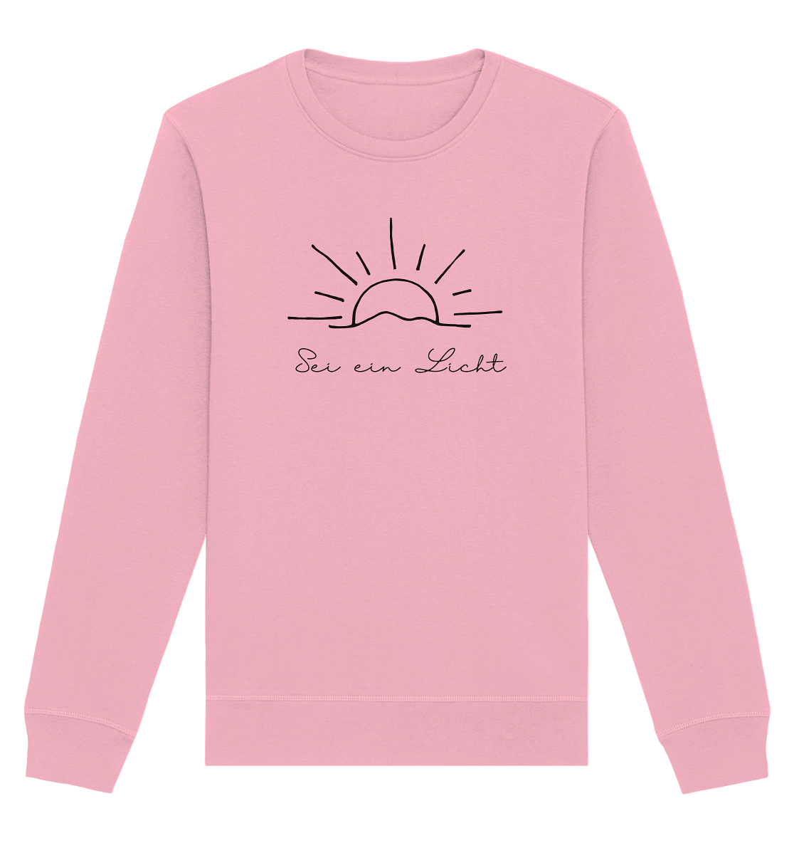 Sei ein Licht - Organic Basic Unisex Sweatshirt - wertvoll und geliebt