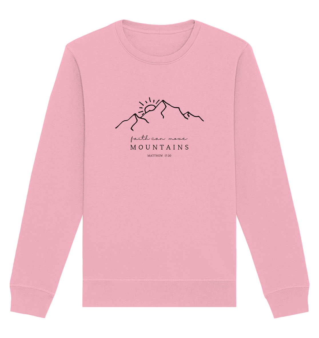 Faith can move mountains - Organic Basic Unisex Sweatshirt - wertvoll und geliebt