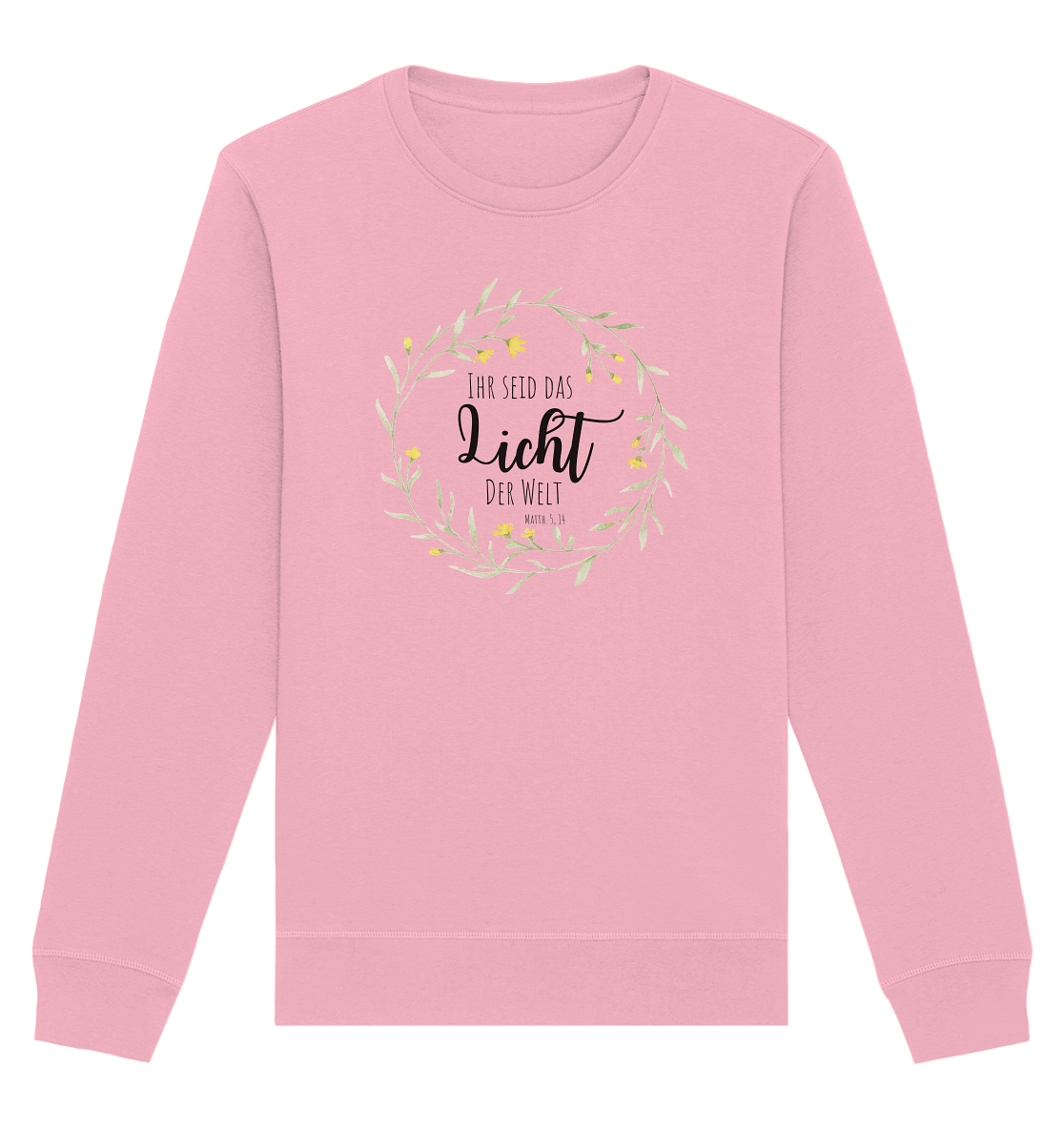 Licht der Welt - Organic Basic Unisex Sweatshirt - wertvoll und geliebt