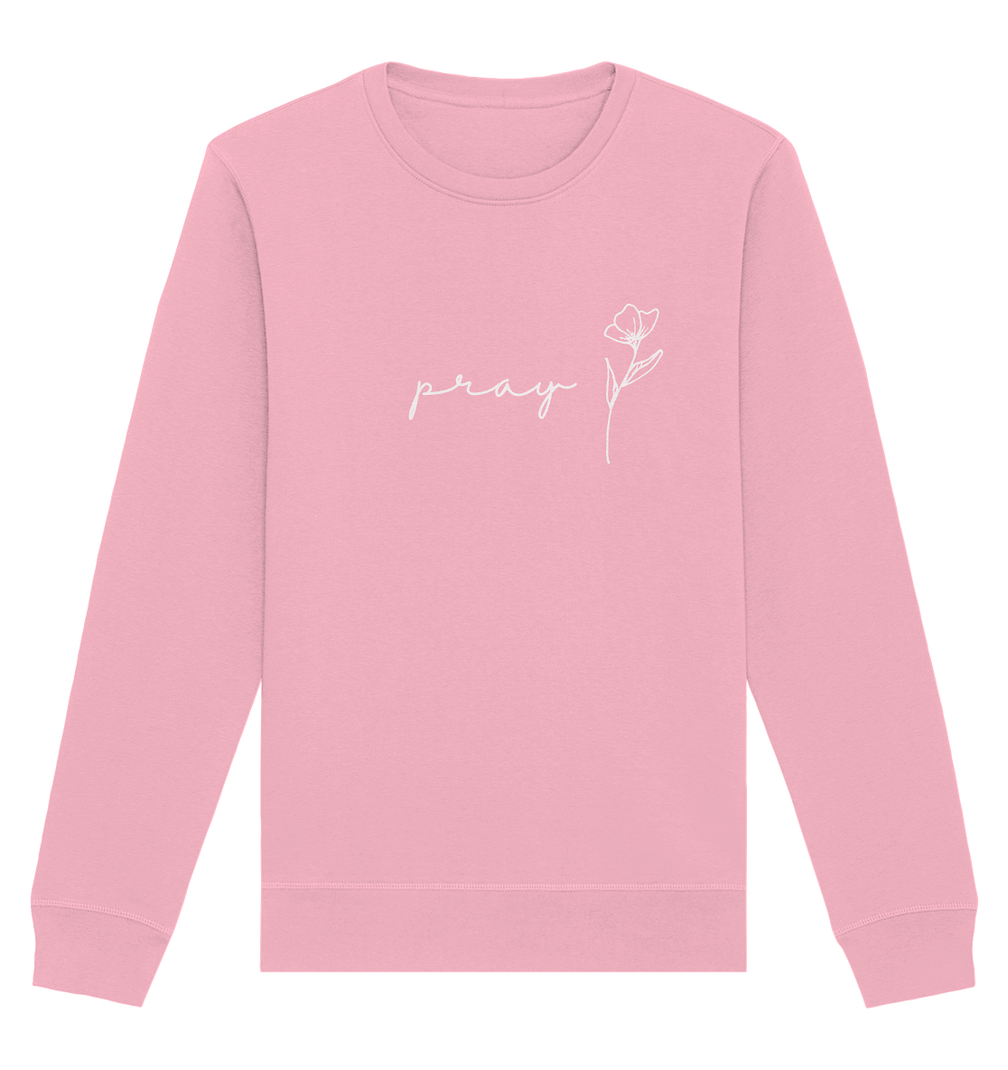 Pray - Organic Basic Unisex Sweatshirt - wertvoll und geliebt