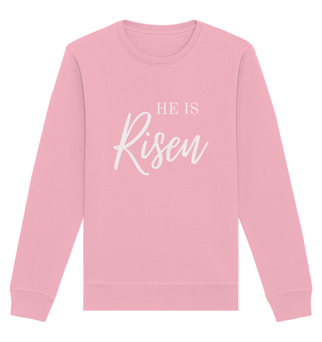 He is risen - Organic Basic Unisex Sweatshirt - wertvoll und geliebt