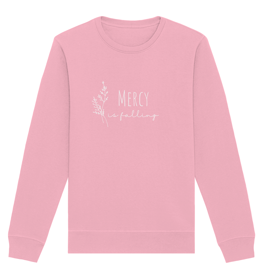 Mercy is falling - Organic Basic Unisex Sweatshirt - wertvoll und geliebt