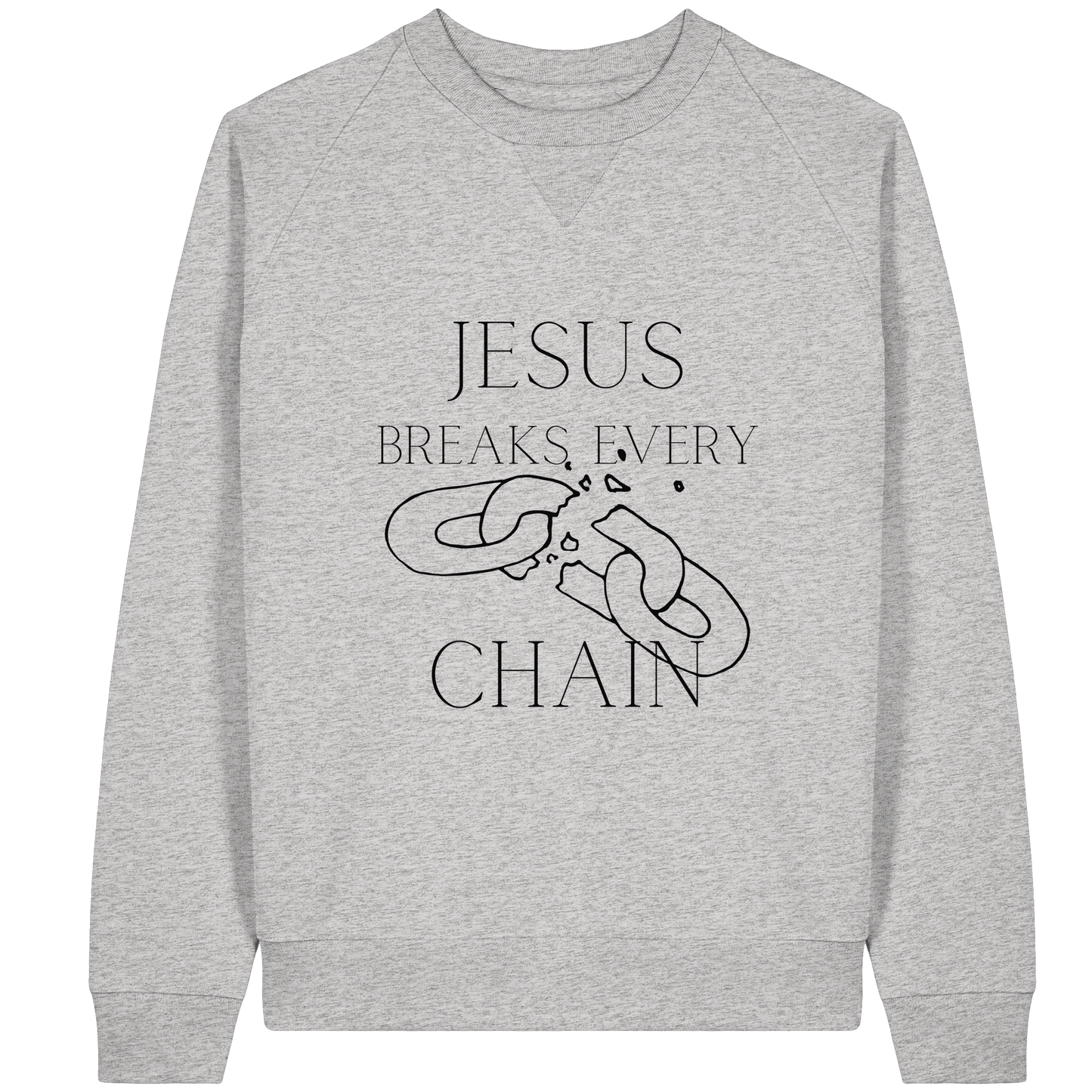 break every chain - Organic Raglan Sweatshirt - wertvoll und geliebt