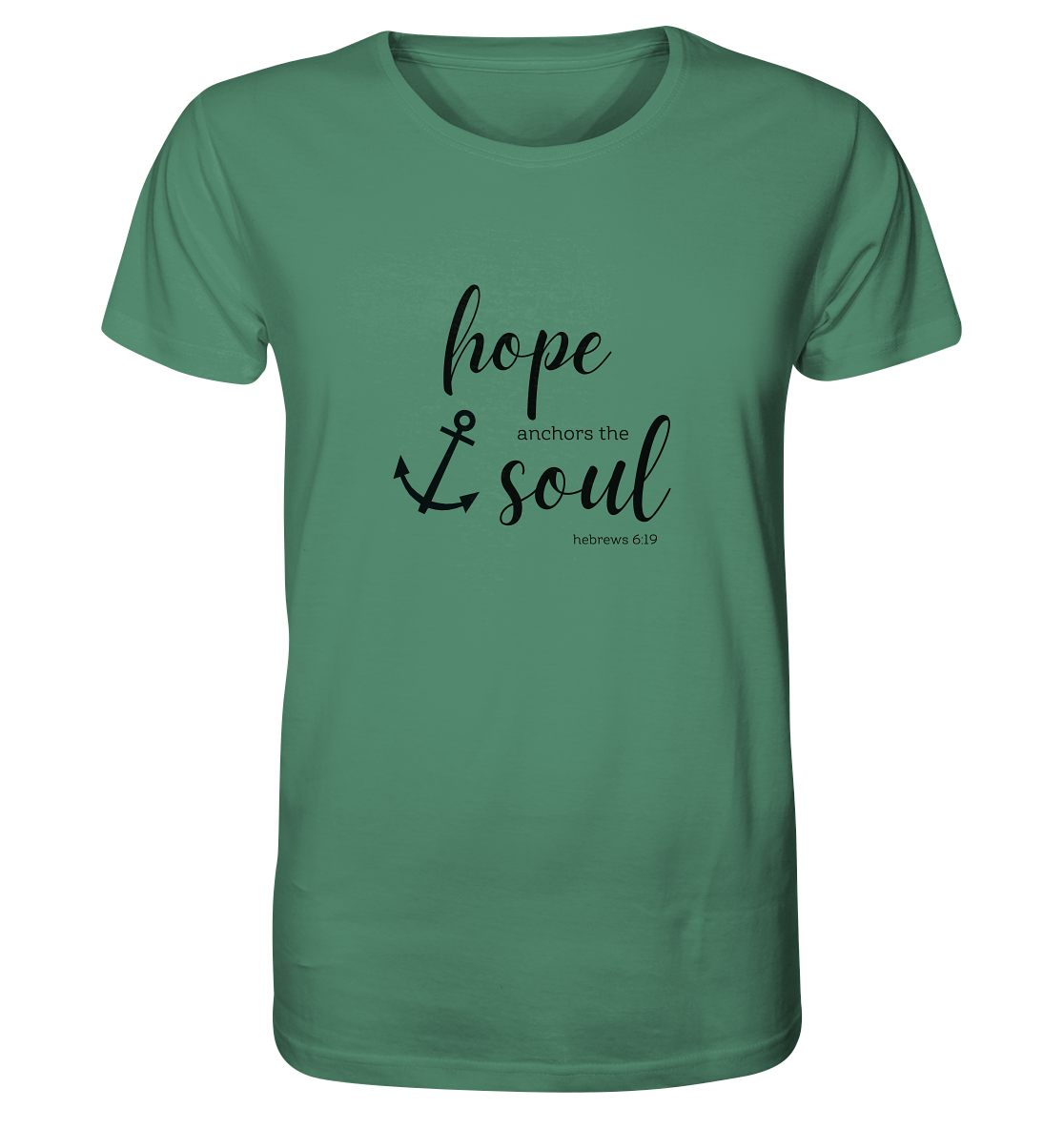 hope anchors the soul - Organic Shirt - wertvoll und geliebt