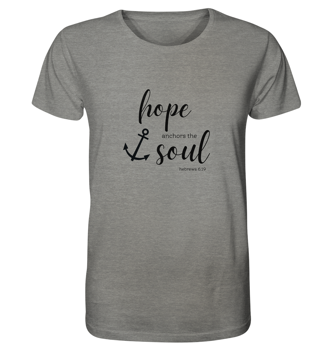 hope anchors the soul - Organic Shirt - wertvoll und geliebt