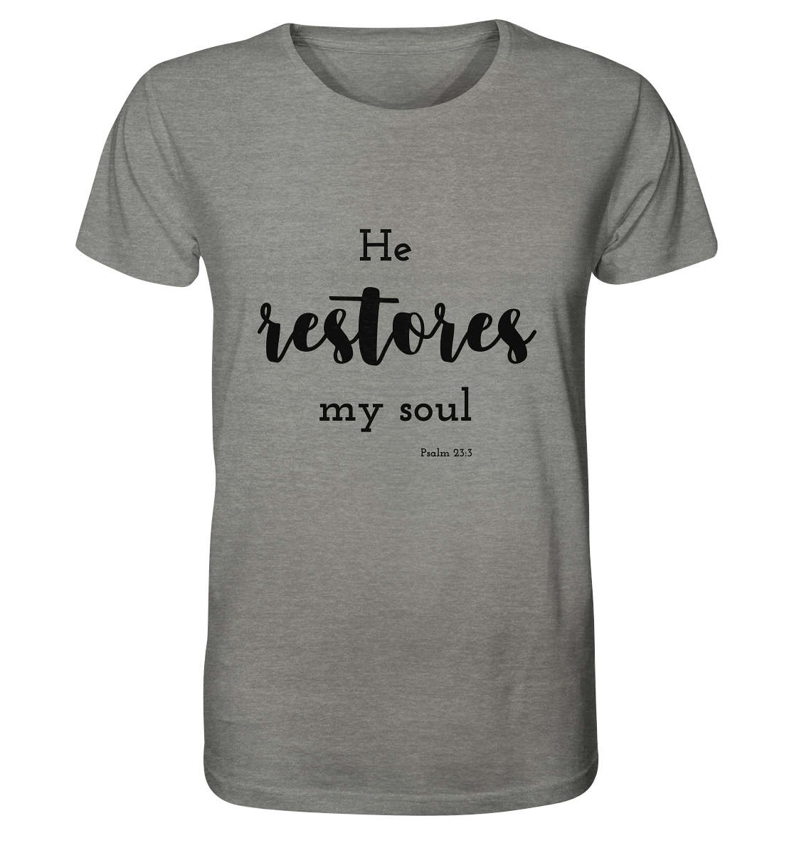 He restores - Organic Shirt - wertvoll und geliebt