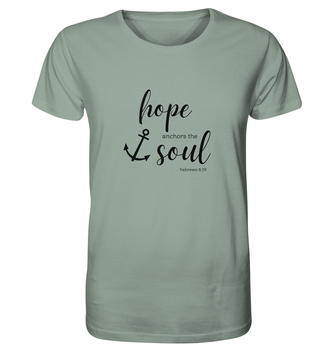 hope anchors the soul - Organic Shirt - wertvoll und geliebt
