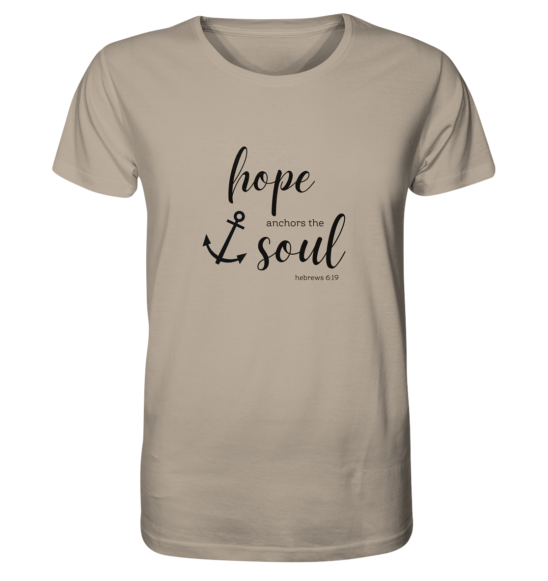 hope anchors the soul - Organic Shirt - wertvoll und geliebt