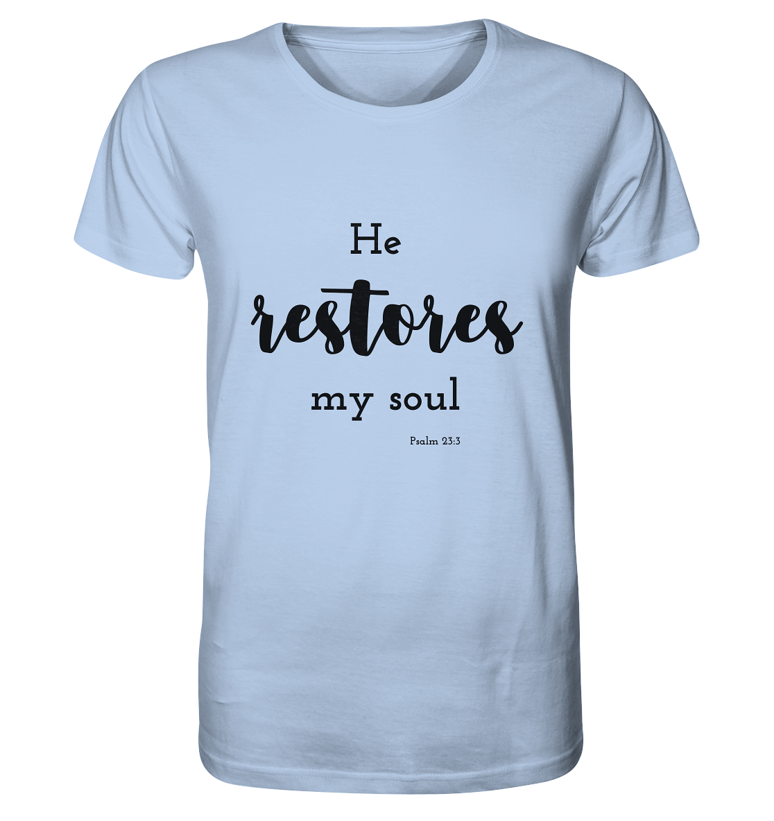 He restores - Organic Shirt - wertvoll und geliebt
