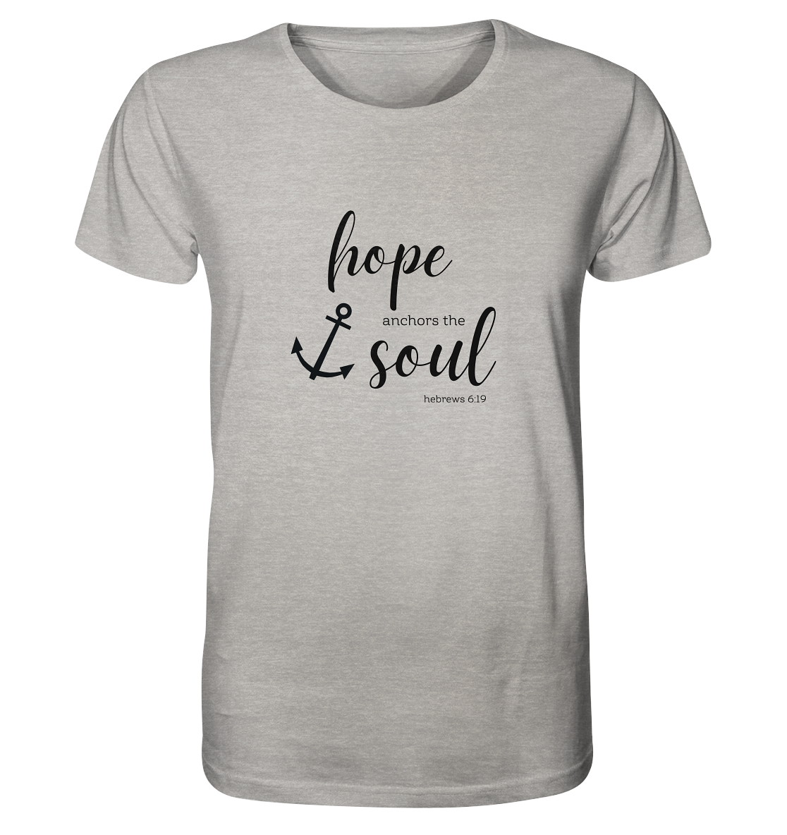 hope anchors the soul - Organic Shirt - wertvoll und geliebt