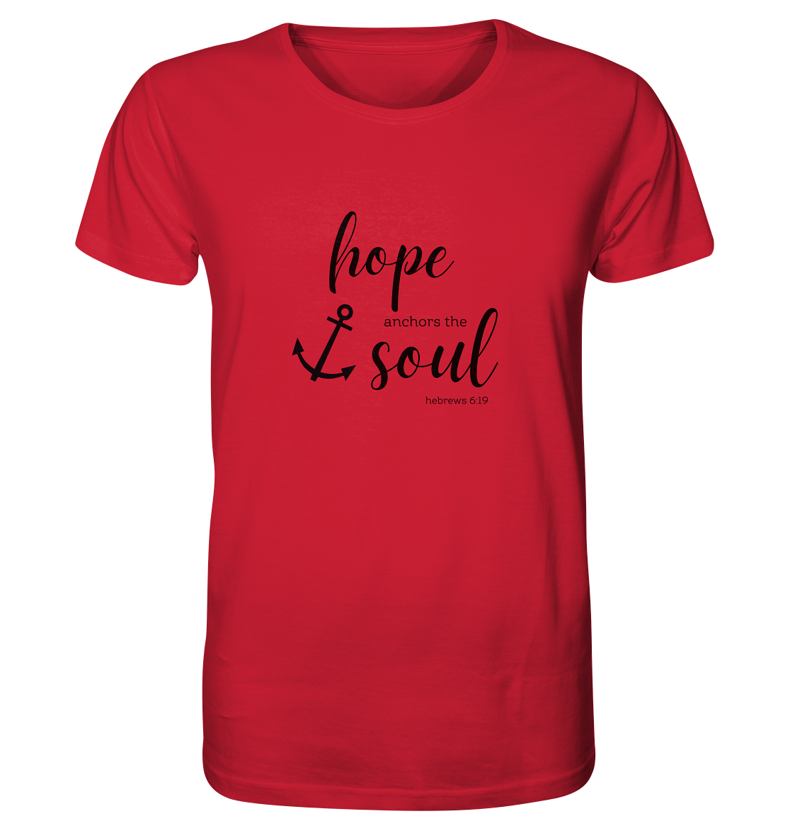 hope anchors the soul - Organic Shirt - wertvoll und geliebt