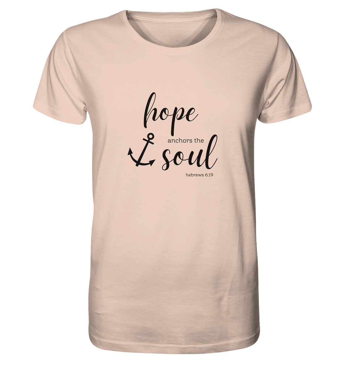hope anchors the soul - Organic Shirt - wertvoll und geliebt