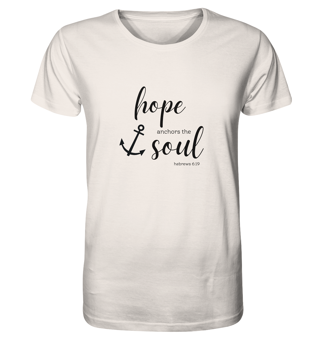 hope anchors the soul - Organic Shirt - wertvoll und geliebt