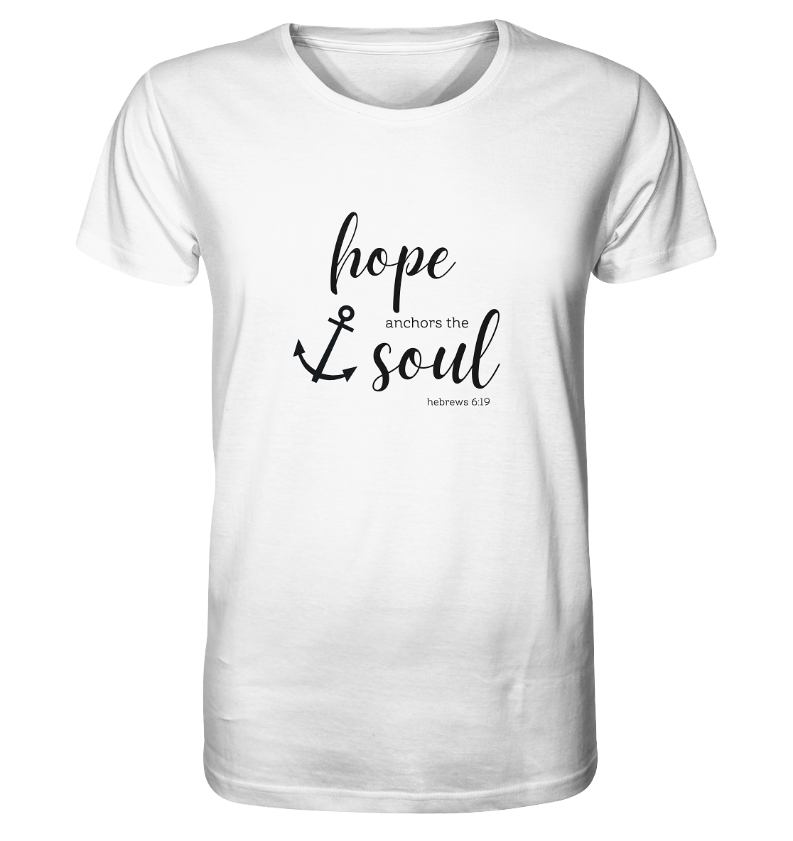 hope anchors the soul - Organic Shirt - wertvoll und geliebt